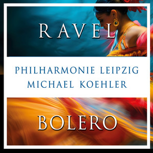 Maurice Ravel: Boléro, M.81