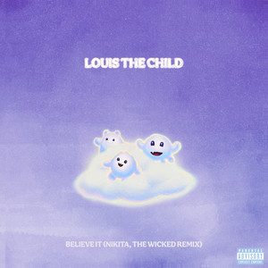 Écouter "Believe It" de Louis The Child