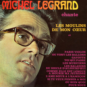 Écouter "Les moulins de mon coeur" de Michel Legrand