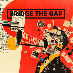 Bridge The Gap Gainsayer