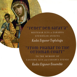From Phanar to the Ottoman Court: To the Memory of Cantors Ilya & Zaharya Efendi