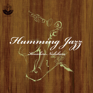Humming Jazz (LP)/Kenichiro Nishihara/1stアルバム『Humming Jazz