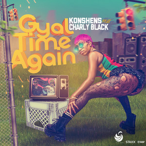 Écouter "Gyal Time Again" de Charly Black
