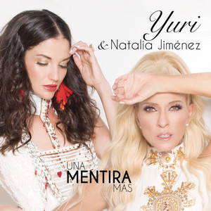 Écouter "Una Mentira Más" de Yuri