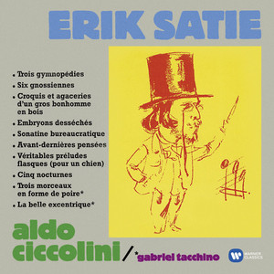 Erik Satie invented ambient music. Pianist Aldo Ciccolini