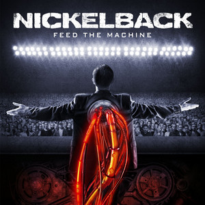 Écouter "Feed the Machine" de Nickelback