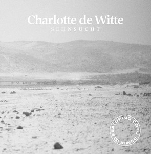 Écouter "Sehnsucht" de Charlotte de Witte