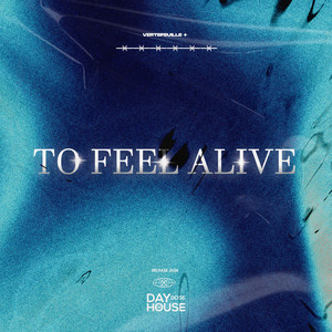 To Feel Alive — Vertefeuille