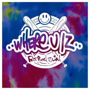 Écouter "Where U Iz" de Fatboy Slim