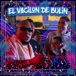EL VACILON DE BULIN artwork