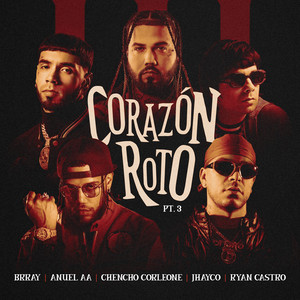 Écouter "Corazón Roto pt. 3" de Anuel AA