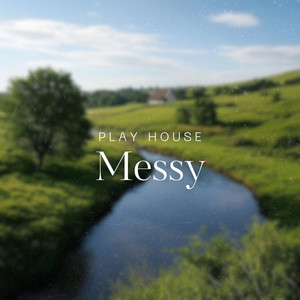 Messy (Afro House Version) cover art by Play House