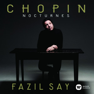 Écouter "Nocturne No. 4 in F Major, (Andante cantabile), Op. 15 No. 1" de Fazıl Say