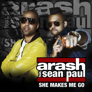 Écouter "She Makes Me Go" de Arash