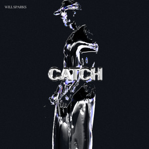 Écouter "Catch" de Will Sparks