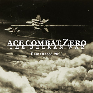 Ace Combat Zero Original Soundtrack (Remastered 2026) now - The Ongaku