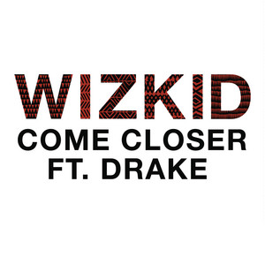 Écouter "Come Closer" de Wizkid