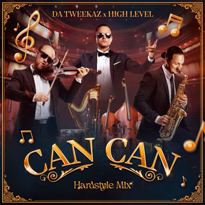 Écouter "Can Can (Hardstyle Mix)" de Da Tweekaz