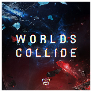 Écouter "Worlds Collide" de League of Legends