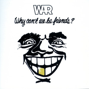 Why Can't We Be Friends? - War