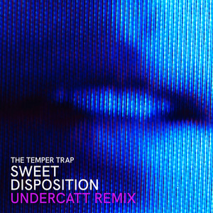 Écouter "Sweet Disposition - Undercatt Remix" de The Temper Trap