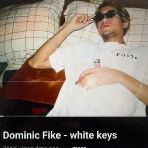 Écouter "White Keys" de Dominic Fike