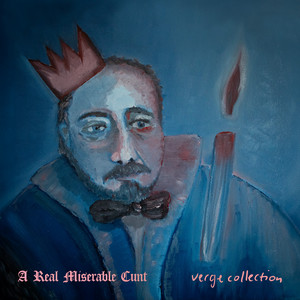Verge Collection - A Real Miserable Cunt