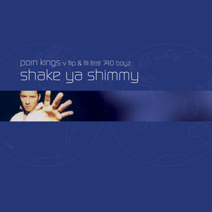 Official digital cover artwork for Shake Ya Shimmy by Porn Kings and Flip & Fill