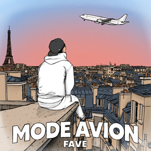 Écouter "Mode Avion" de FAVE