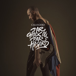 Écouter "Par choix ou par hasard" de Calogero