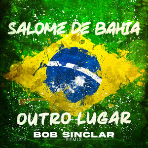 Écouter "Outro Lugar - Bob Sinclar Remix" de Bob Sinclar