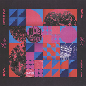 Écouter "Here We Go Again" de Sigma