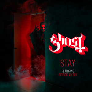 Écouter "Stay [Feat. Patrick Wilson]" de Ghost