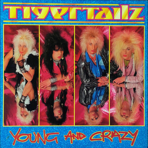 d*2様 【未開封】 タイガーテイルズ「YOUNG AND CRAZY」 TIGERTAILZ『YOUNG AND CRAZY』1987年 アルバム・レビュー - Tomozy