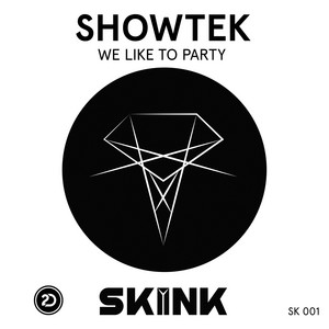 Écouter "We Like to Party" de Showtek