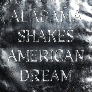 Écouter "American Dream" de Alabama Shakes