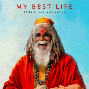 Écouter "My Best Life" de KSHMR