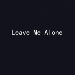 Leave Me Alone by TC, MRZ