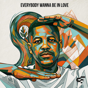 Everybody Wanna Be In Love