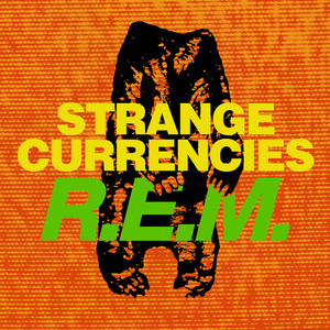Écouter "Strange Currencies" de R.E.M