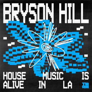 Artwork for House Music Is Alive In LA by Bryson Hill