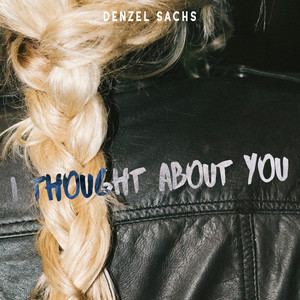 Écouter "I Thought About You" de Denzel Sachs