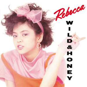 レベッカ (REBECCA) / WILD & HONEY [LP - 15AH 1873]：JAPANESE