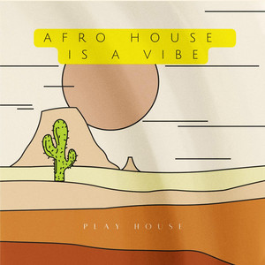Afro House Is A Vibe cover art by Play House