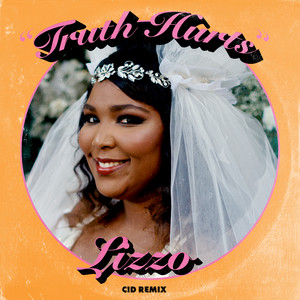 Écouter "Truth Hurts - CID Remix" de Lizzo