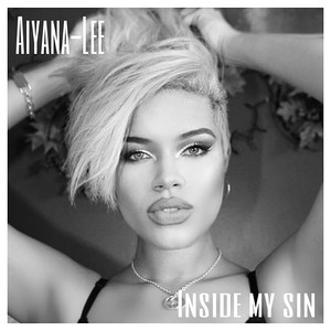 Écouter "Inside My Sin" de Aiyana-Lee