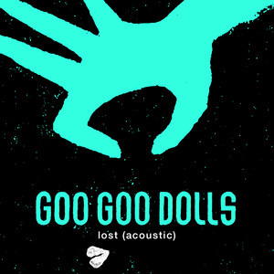 Écouter "Lost - Acoustic" de The Goo Goo Dolls