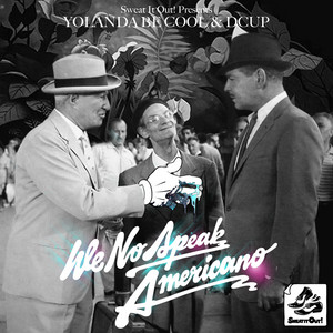 Écouter "We No Speak Americano" de Yolanda Be Cool