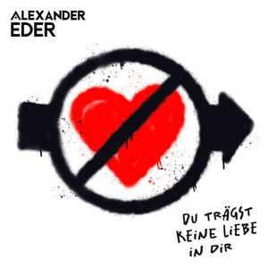 Écouter "Du trägst keine Liebe in dir" de Alexander Eder