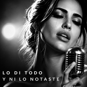Lo Di Todo Y Ni Lo Notaste — Camila Cruz